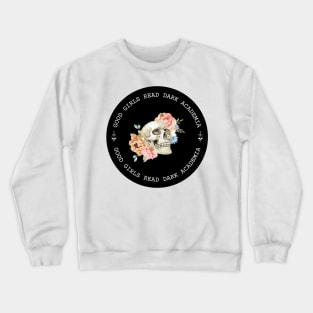 Good girls read dark academia Crewneck Sweatshirt